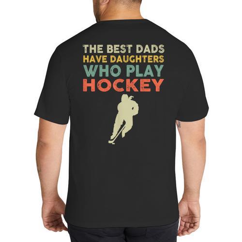 The Best Dads Have Daughters Who Play Hockey Vintage Big And Tall Men's T-Shirt Back Print - Father's Day Fun
