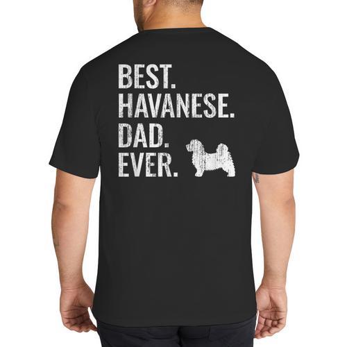 Best Havanese Dad Ever Cool Dog Owner Big And Tall Men's T-Shirt Back Print - Father's Day Fun