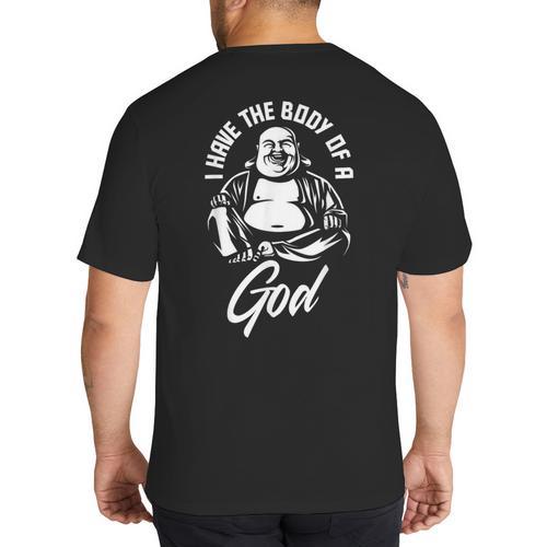 I Have The Body Of A God Buddha Fat Guy And Dad BOD Big And Tall Men's T-Shirt Back Print - Father's Day Fun