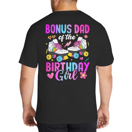 Bonus Dad Of The Birthday Girl Rolling Skate Bday Family Big And Tall Men's T-Shirt Back Print - Father's Day Fun