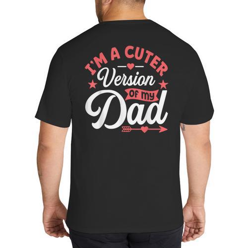 Cuter Version Of Dad Cute Kid Boy Girl Proud New Dad Big And Tall Men's T-Shirt Back Print - Father's Day Fun