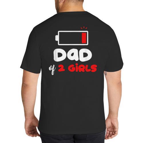 Dad Of 2 Girls Low Battery Daddy Of Two Girls Father Big And Tall Men's T-Shirt Back Print - Father's Day Fun