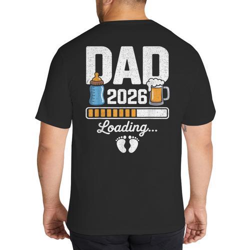 Dad 2026 Loading Expecting New Baby Announcement Men Big And Tall Men's T-Shirt Back Print - Father's Day Fun