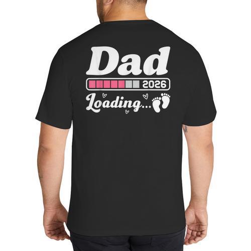 Dad To Be 2026 Loading Pink Pregnancy Reveal New Dad Daddy Big And Tall Men's T-Shirt Back Print - Father's Day Fun