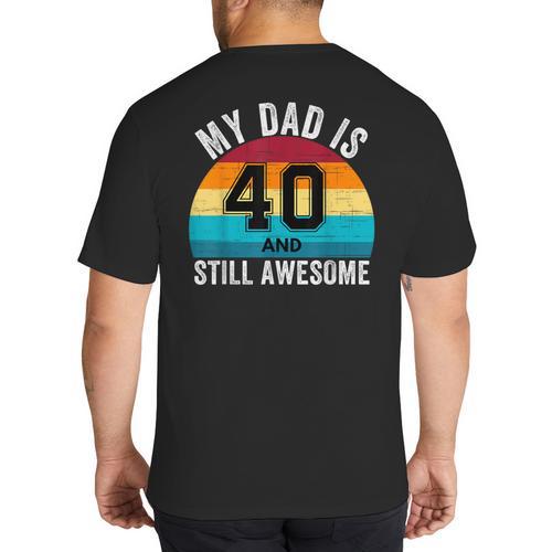 My Dad Is 40 And Still Awesome 40th Retro Birthday Dad Daddy Big And Tall Men's T-Shirt Back Print - Father's Day Fun