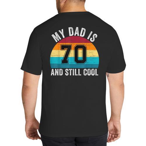 My Dad Is 70 And Still Cool 70th Retro Birthday Dad Daddy Big And Tall Men's T-Shirt Back Print - Father's Day Fun