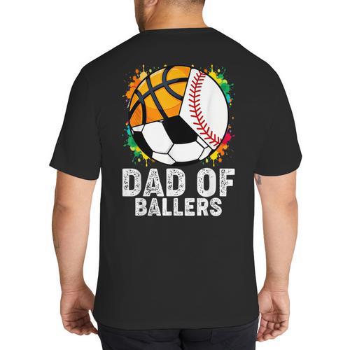 Dad Of Ballers Baseball Soccer Basketball Dad Big And Tall Men's T-Shirt Back Print - Father's Day Fun