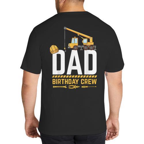 Dad Birthday Crew Construction Big And Tall Men's T-Shirt Back Print - Father's Day Fun