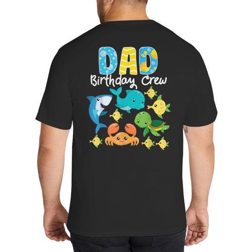 Dad Birthday Crew Sea Ocean Fish Aquarium Bday Party Big And Tall Men's T-Shirt Back Print - Father's Day Fun