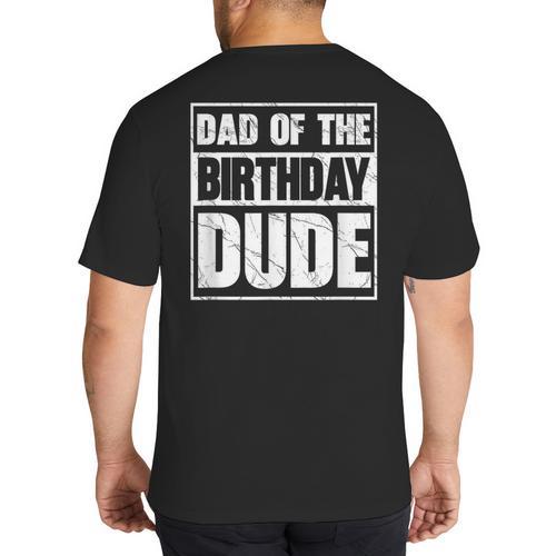 Dad Of The Birthday Dude Dad Of The Birthday Boy Big And Tall Men's T-Shirt Back Print - Father's Day Fun