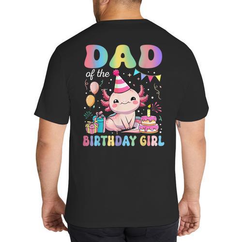 Dad Of The Birthday Girl Axolotl Bday Party Family Big And Tall Men's T-Shirt Back Print - Father's Day Fun