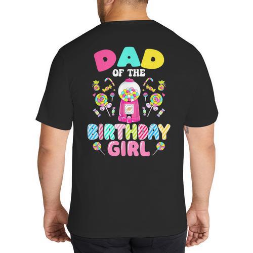 Dad Of The Birthday Girl Candy Family Bday Party Big And Tall Men's T-Shirt Back Print - Father's Day Fun