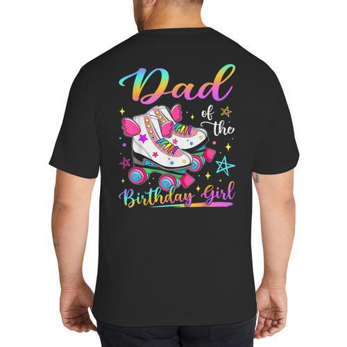 Dad Of The Birthday Girl Rolling Skate Family Matching Big And Tall Men's T-Shirt Back Print - Father's Day Fun