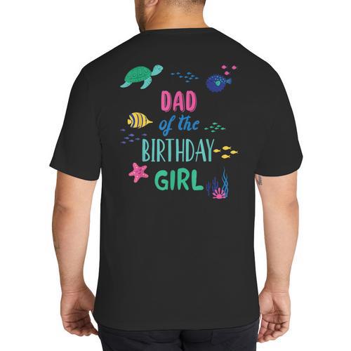 Dad Of The Birthday Girl Under Sea Theme Matching Family Big And Tall Men's T-Shirt Back Print - Father's Day Fun