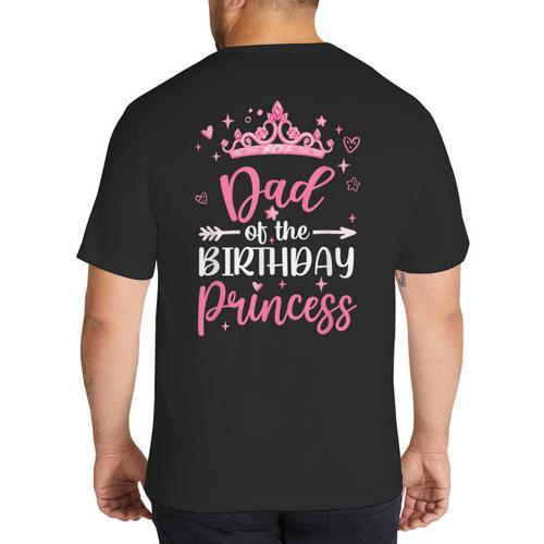 Dad Of The Birthday Princess Birthday Girl Kid Family Big And Tall Men's T-Shirt Back Print - Father's Day Fun
