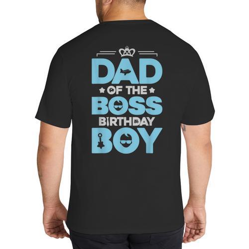 Dad Of The Boss Birthday Party Outfit Like A Boss Daddy Big And Tall Men's T-Shirt Back Print - Father's Day Fun