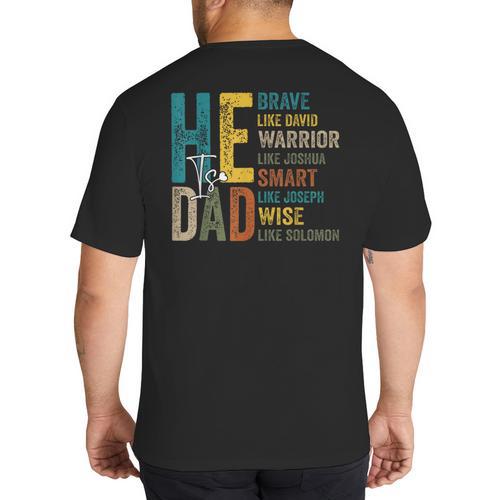 Dad Fathers Day Christian Jesus He Is Smart Brave Big And Tall Men's T-Shirt Back Print - Father's Day Fun