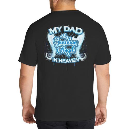 My Dad Is My Guardian Angel In Heaven Loss Father Memorial Big And Tall Men's T-Shirt Back Print - Father's Day Fun