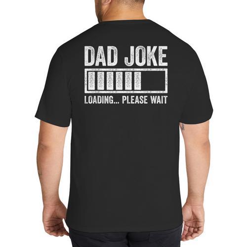 Dad Joke Loading Please Wait Shirt Men Fathers Day Big And Tall Men's T-Shirt Back Print - Father's Day Fun