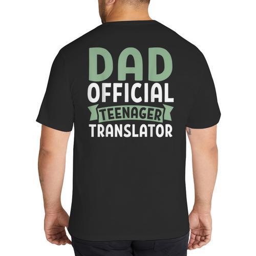 Dad Official Teenager Translator Dad Big And Tall Men's T-Shirt Back Print - Father's Day Fun