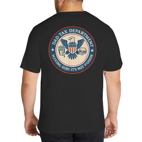 Dad Tax Making Sure Its Not Poison Department Fathers Day Big And Tall Men's T-Shirt Back Print - Father's Day Fun