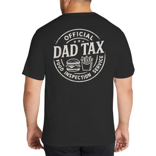 Dad Tax Papa Daddy Fathers Day Big And Tall Men's T-Shirt Back Print - Father's Day Fun