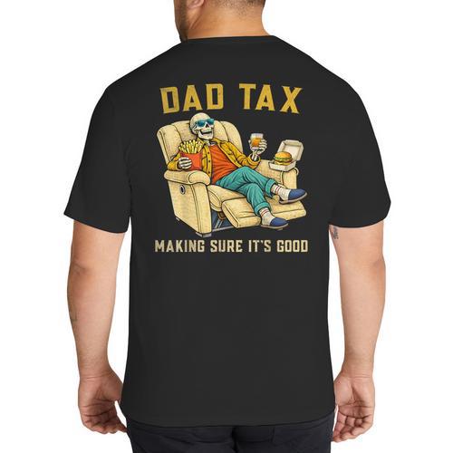 Dad Tax Graphic Tee Fathers Day Big And Tall Men's T-Shirt Back Print - Father's Day Fun