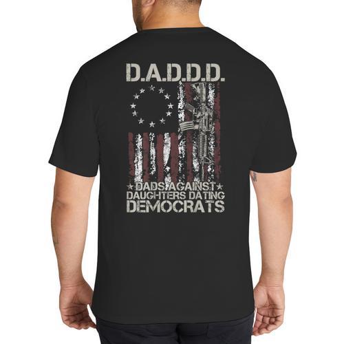 Daddd Gun Dads Against Daughters Dating Democrats On Back Big And Tall Men's T-Shirt Back Print - Father's Day Fun