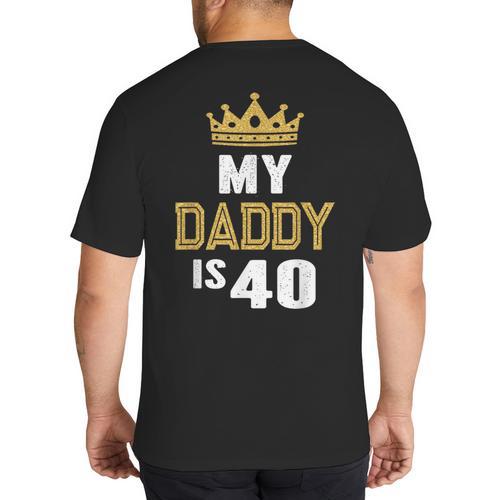 My Daddy Is 40 Years Old 40th Dad's Birthday For Him Big And Tall Men's T-Shirt Back Print - Father's Day Fun
