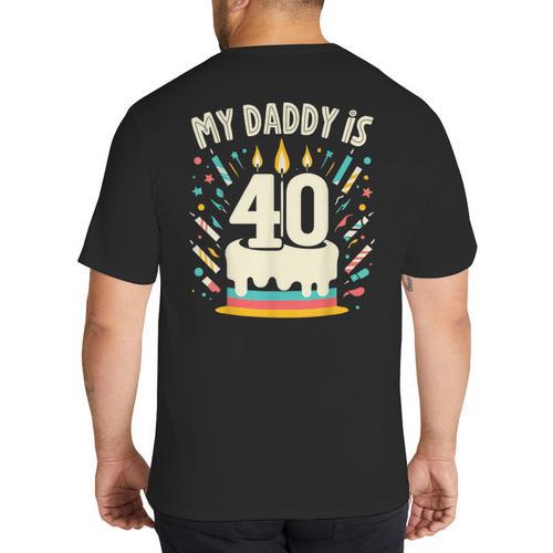 My Daddy Is 40 Years Old Father 40th Birthday Dad Big And Tall Men's T-Shirt Back Print - Father's Day Fun