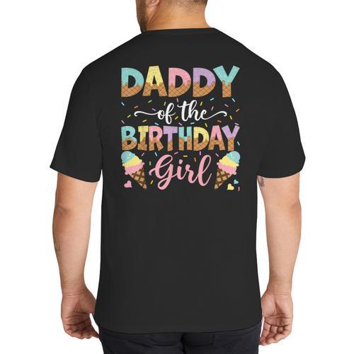 Daddy Of The Birthday Girl Ice Cream Lover Party Big And Tall Men's T-Shirt Back Print - Father's Day Fun