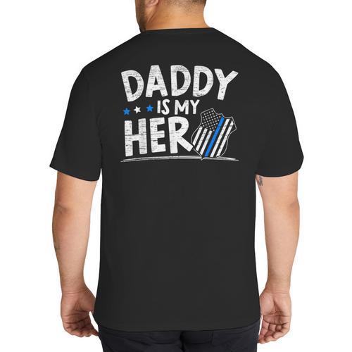 Daddy Is My Hero Kids Police Thin Blue Line Law Enforcement Small Big And Tall Men's T-Shirt Back Print - Father's Day Fun