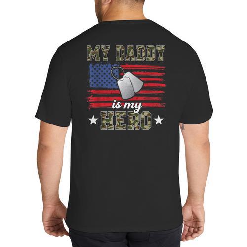 My Daddy Is My Hero Military Dad American Flag Army Proud Ar Big And Tall Men's T-Shirt Back Print - Father's Day Fun