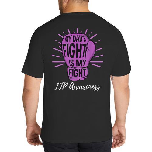 My Dads Fight Is My Fight Immune ITP Awareness Big And Tall Men's T-Shirt Back Print - Father's Day Fun