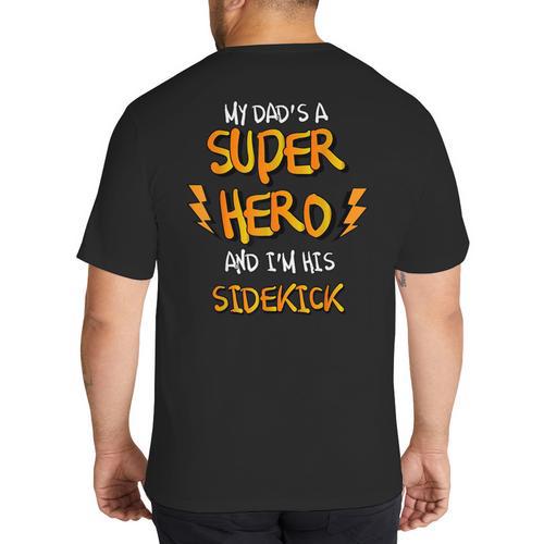 My Dads a Superhero Shirt Cool Kids T Shirt Big And Tall Men's T-Shirt Back Print - Father's Day Fun
