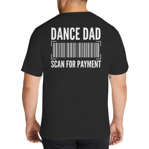 Dance Dad Art For Men Father Dancing Competition Dance Dad Big And Tall Men's T-Shirt Back Print - Father's Day Fun