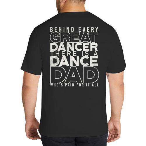 Dance Dad Shirt Proud Dancer Dancing Proud Father Men Big And Tall Men's T-Shirt Back Print - Father's Day Fun
