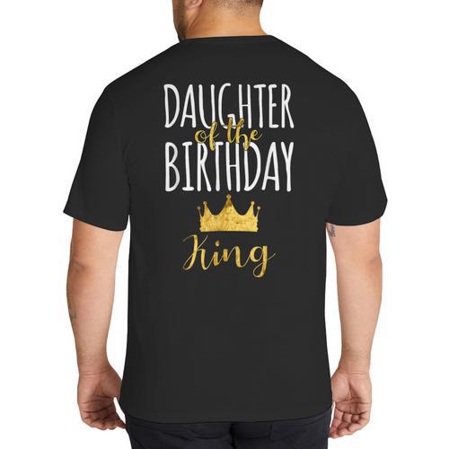 Daughter Of The Birthday King Bday Party Idea For Dad Big And Tall Men's T-Shirt Back Print - Father's Day Fun