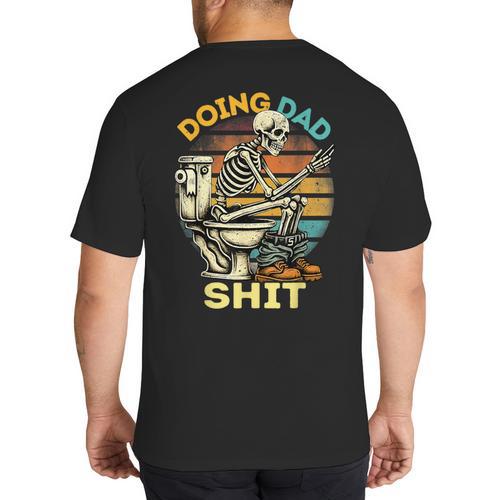 Doing Dad Shit Dad Joke Skeleton Dad Dad Father's Day Big And Tall Men's T-Shirt Back Print - Father's Day Fun