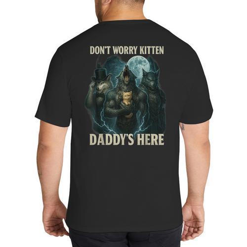 Don't Worry Kitten Daddy's Here Big And Tall Men's T-Shirt Back Print - Father's Day Fun
