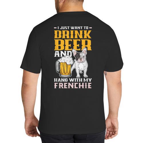 Drink Beer & Hang With My Frenchie French Bulldog Dad For Men Women Big And Tall Men's T-Shirt Back Print - Father's Day Fun