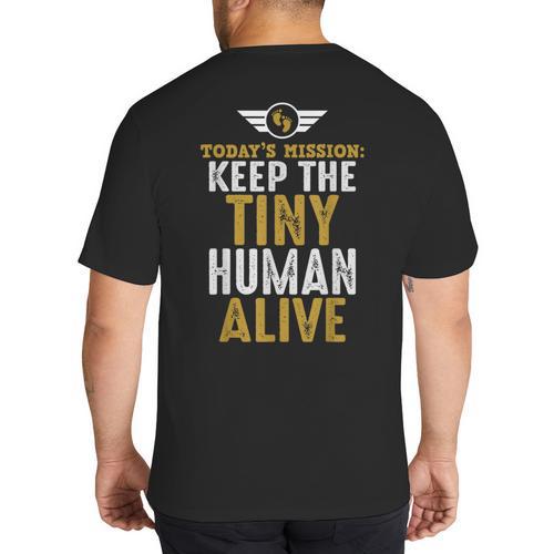 Father's Day By Tee Company New Dad First Time Father Keep Tiny Human Alive Adult Classic Fit Short Sleeve Big And Tall Men's T-Shirt Back Print - Father's Day Fun