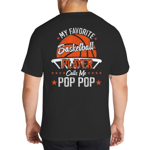 My Favorite Basketball Player Calls Me Pop Pop Funny Dad Big And Tall Men's T-Shirt Back Print - Father's Day Fun