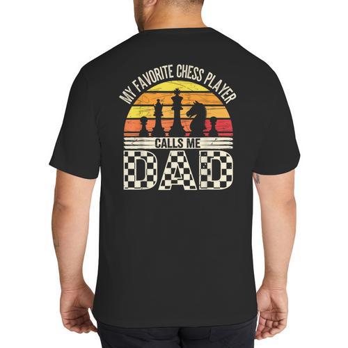 My Favorite Chess Player Calls Me Dad Chess Dad Chess Player Big And Tall Men's T-Shirt Back Print - Father's Day Fun
