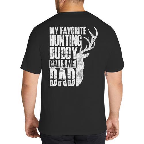 My Favorite Hunting Buddy Calls Me Dad Deer Animal Hunter Big And Tall Men's T-Shirt Back Print - Father's Day Fun