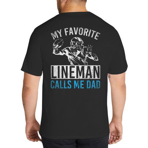 My Favorite Lineman Calls Me Dad American Football Lineman Big And Tall Men's T-Shirt Back Print - Father's Day Fun