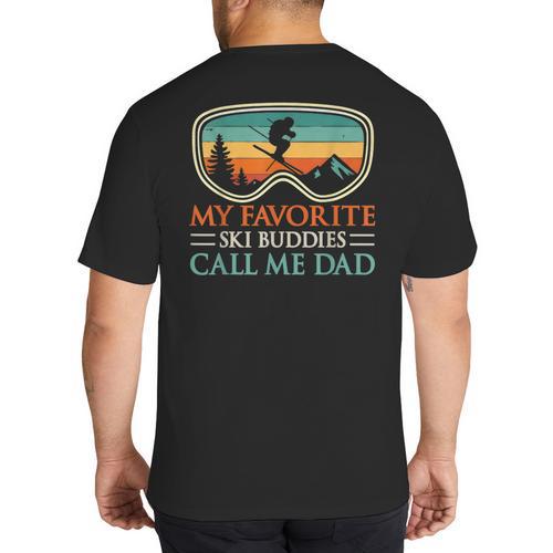 My Favorite Ski Buddies Call Me Dad Ski Dad Big And Tall Men's T-Shirt Back Print - Father's Day Fun
