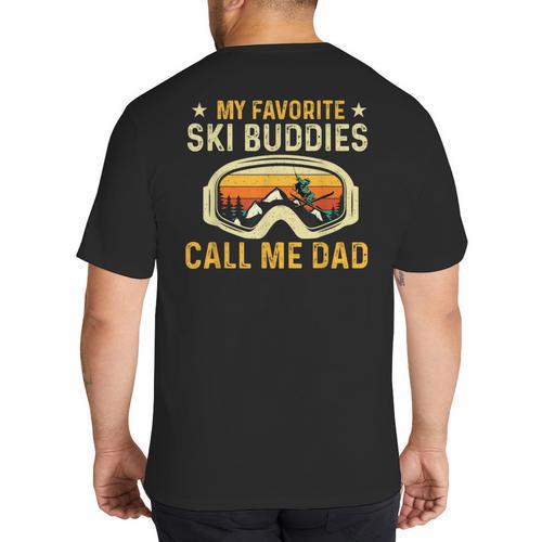 My Favorite Ski Buddies Call Me Dad Skier Skiing Lover Big And Tall Men's T-Shirt Back Print - Father's Day Fun