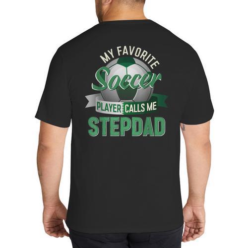 My Favorite Soccer Player Calls Me Stepdad Father's Day Men Big And Tall Men's T-Shirt Back Print - Father's Day Fun