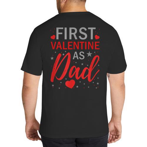 My First Valentine As Dad 2025 For a Proud New Father Big And Tall Men's T-Shirt Back Print - Father's Day Fun